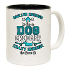 Skilled Enough To Be A Dog Groomer Dogs Pet Animal - Funny Coffee Mug