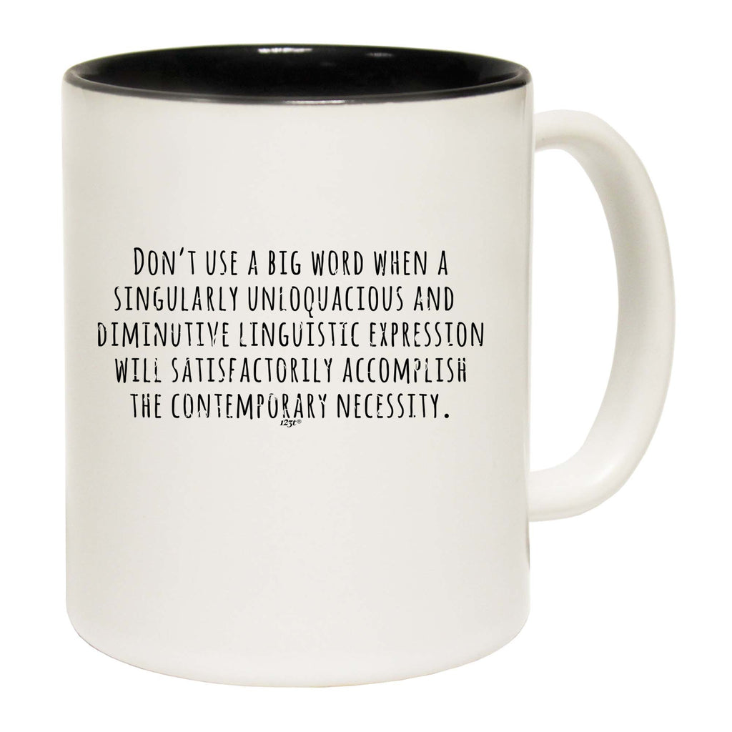 Dont Use Big Words - Funny Coffee Mug Cup