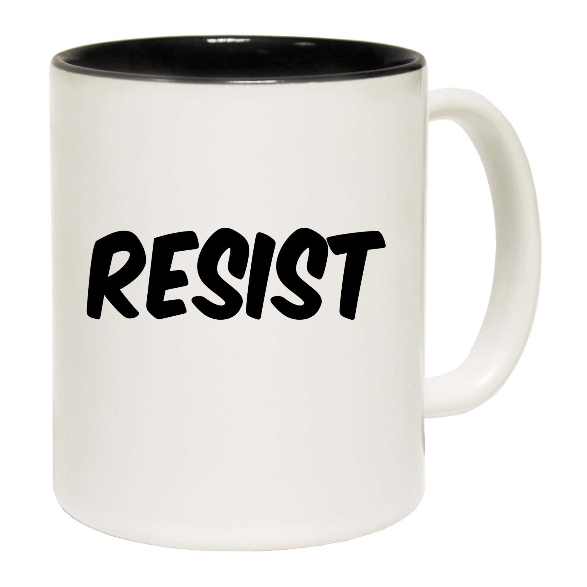 Resist - Funny Coffee Mug
