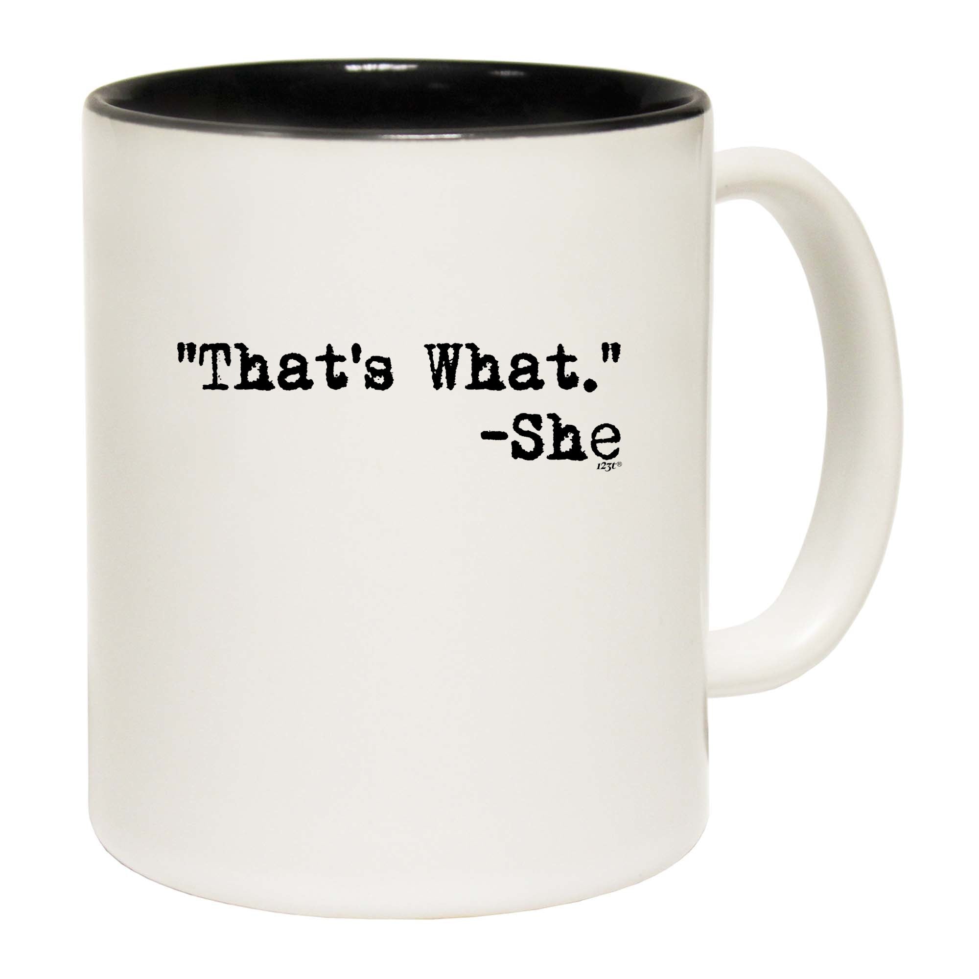 Thats What She Said - Funny Coffee Mug