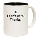 I Dont Care Thanks - Funny Coffee Mug