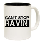 Cant Stop Ravin Raving Dance - Funny Coffee Mug