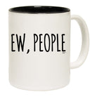 Ew People - Funny Coffee Mug Cup