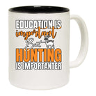 Education Is Important But Hunting Deer - Funny Coffee Mug