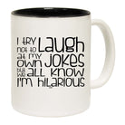 Try Not To Laugh At My Own Jokes - Funny Coffee Mug