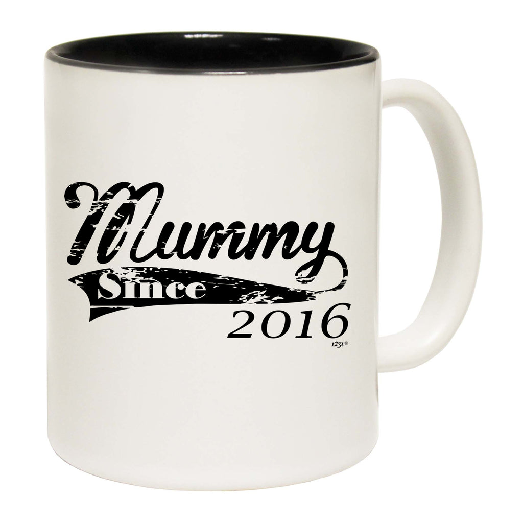Mummy Since 2016 - Funny Coffee Mug