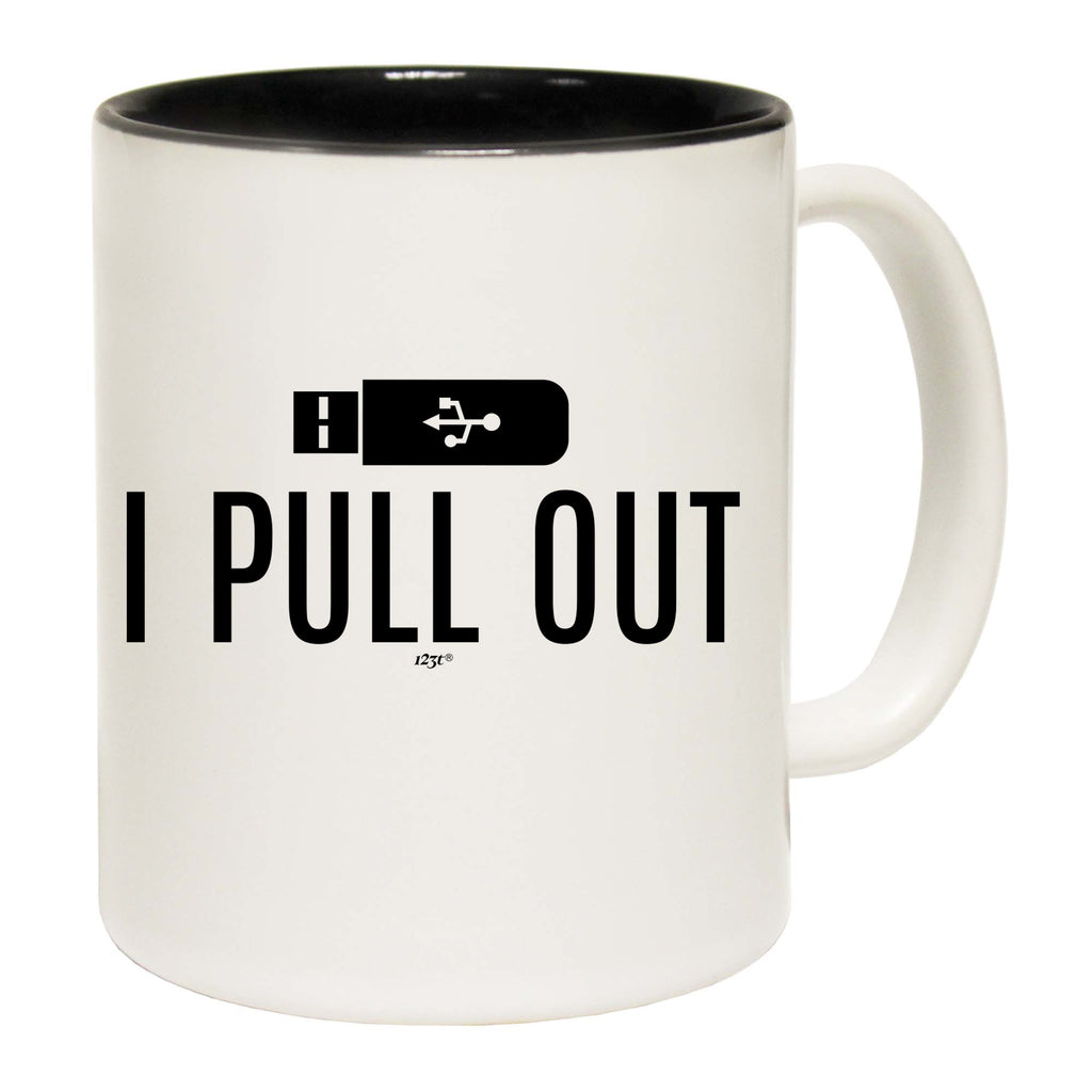 Pull Out - Funny Coffee Mug