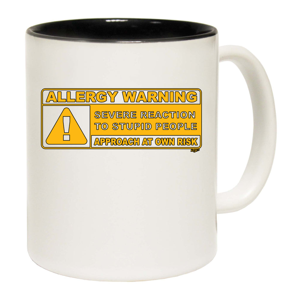 Allergy Warning Stupid People - Funny Coffee Mug Cup