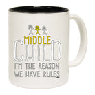 Middle Child 3 The Reason We Have Rules - Funny Coffee Mug