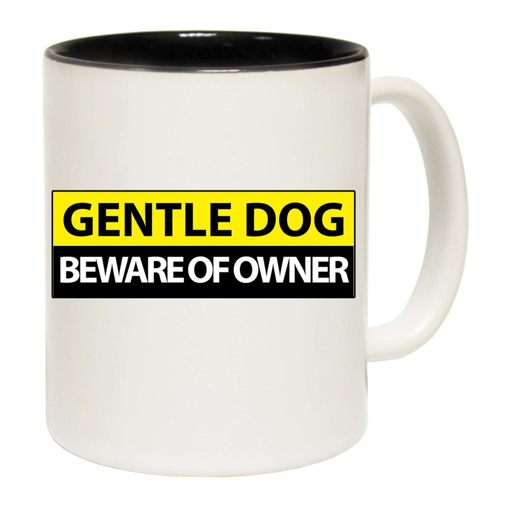 Gentle Dog Beware Of Owner Funny - Funny Coffee Mug