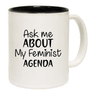 Ask Me About My Feminist Agenda - Funny Coffee Mug
