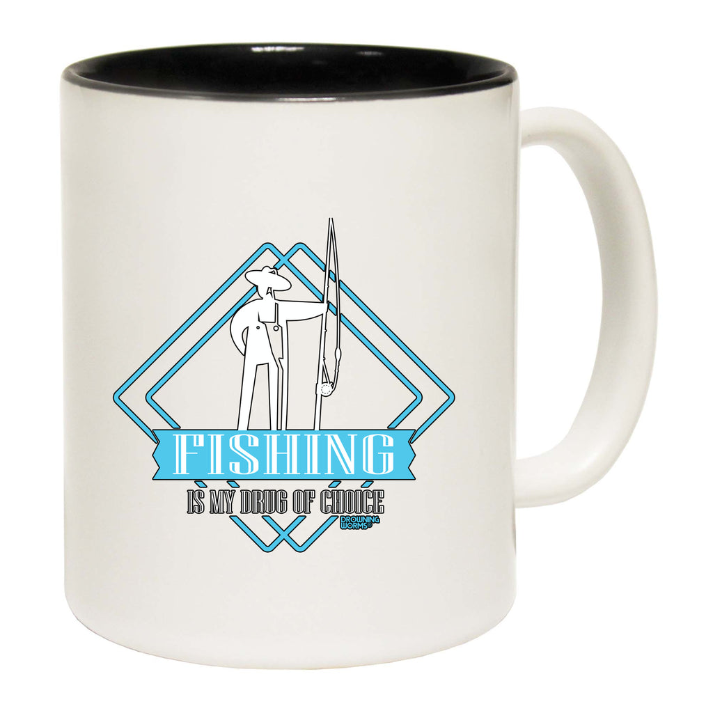 Dw Fishing Is My Drug Of Choice - Funny Coffee Mug