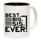 Best Big Sis Ever Sister - Funny Coffee Mug Cup