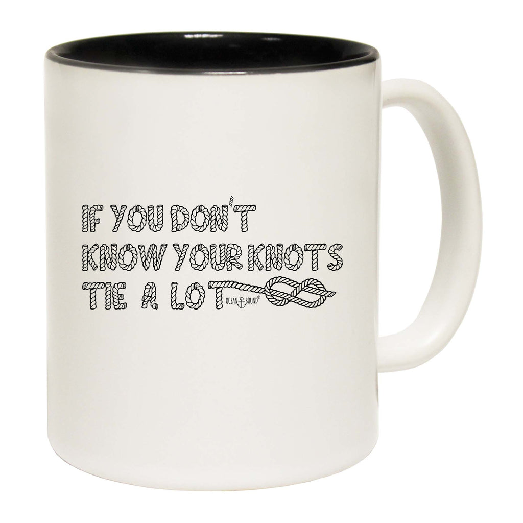 Ob If You Know Knots Tie A Lot - Funny Coffee Mug