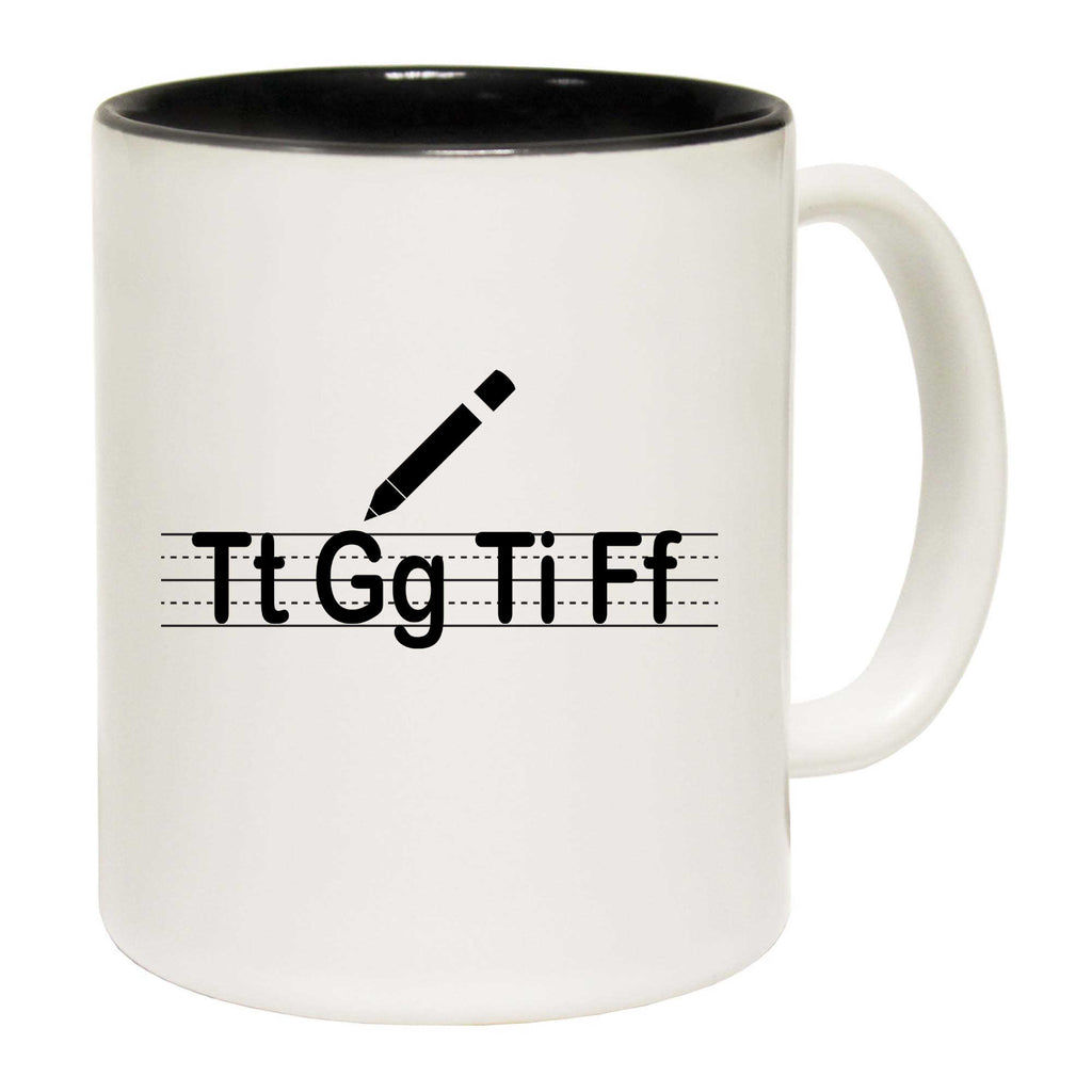 Tt Gg Ti Ff Teacher Teaching School - Funny Coffee Mug