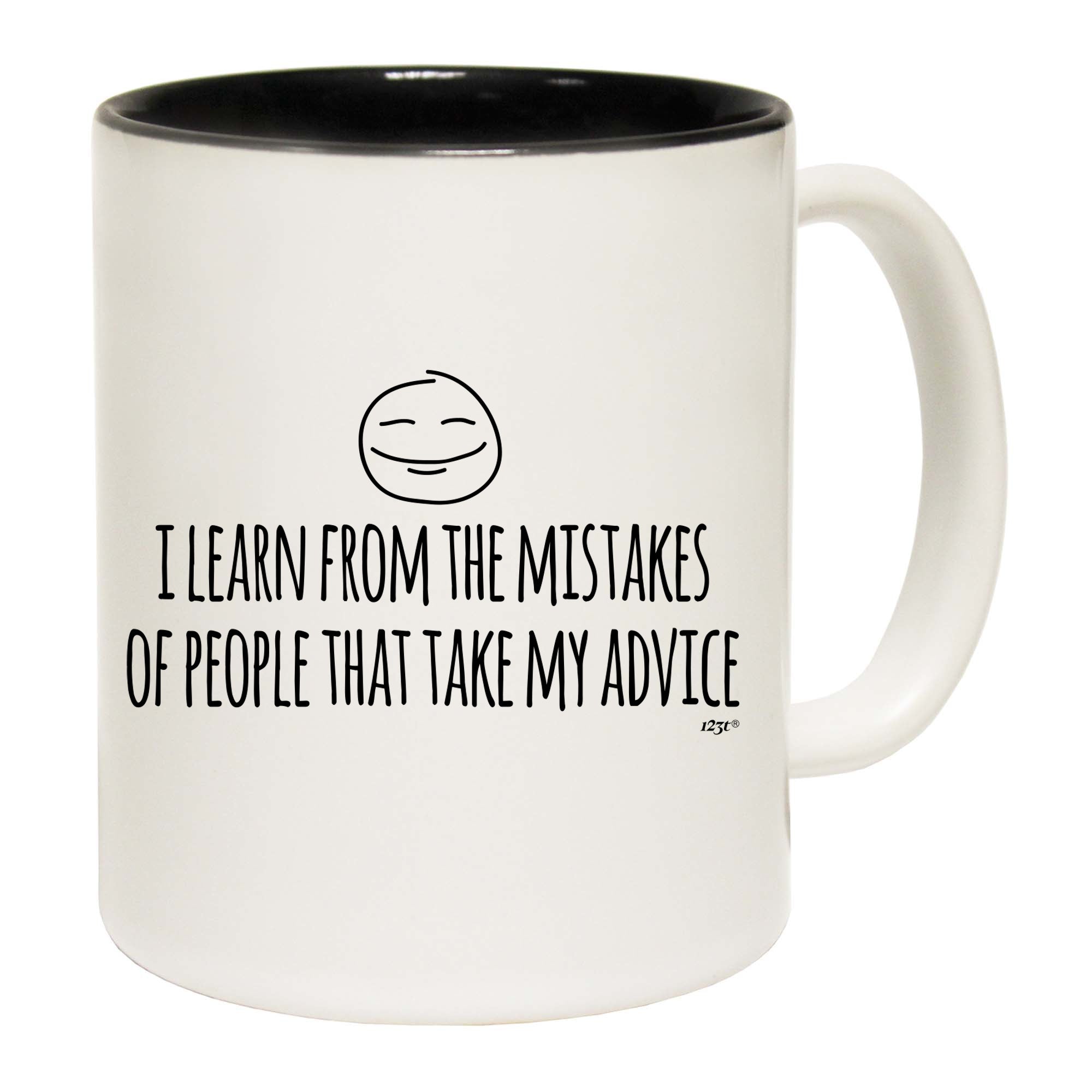 Learn From The Mistakes Of People That Take My Advice - Funny Coffee Mug
