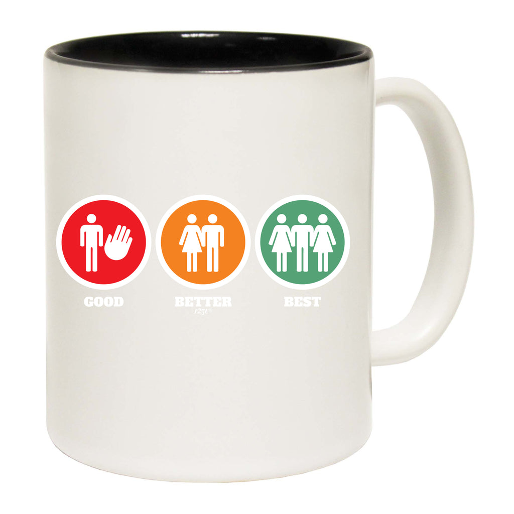 Good Better Best Rude - Funny Coffee Mug Cup