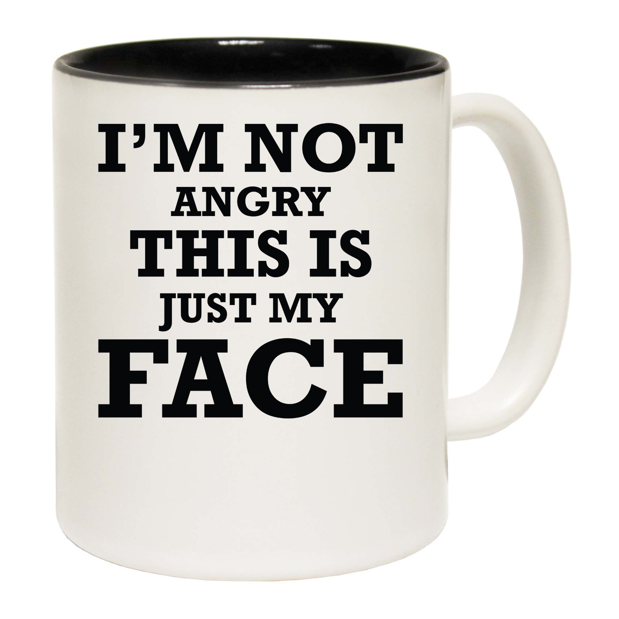 Im Not Angry This Is Just My Face - Funny Coffee Mug