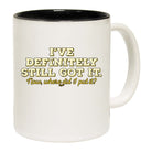 Ive Definitely Still Got It - Funny Coffee Mug