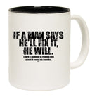If A Man Says Hell Fix It He Will - Funny Coffee Mug Cup