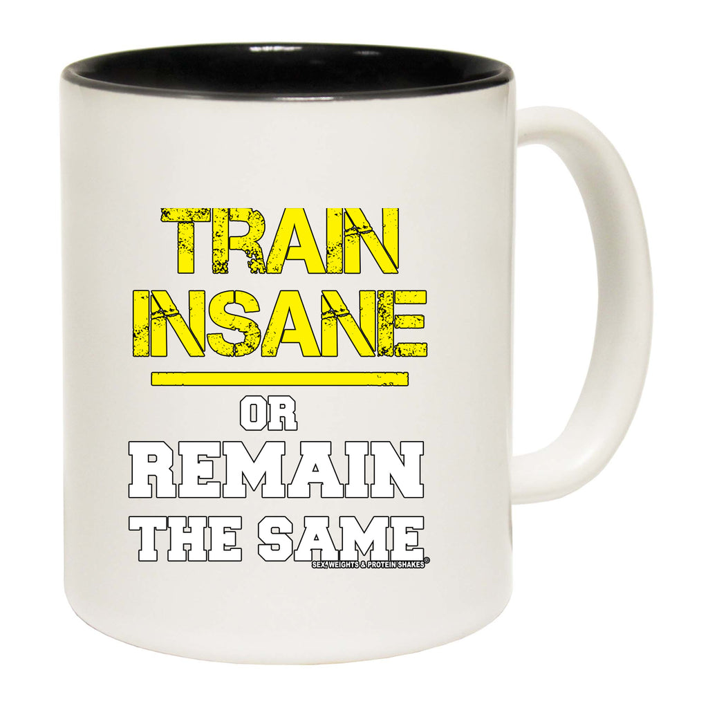 Swps Train Insane Remain The Same - Funny Coffee Mug