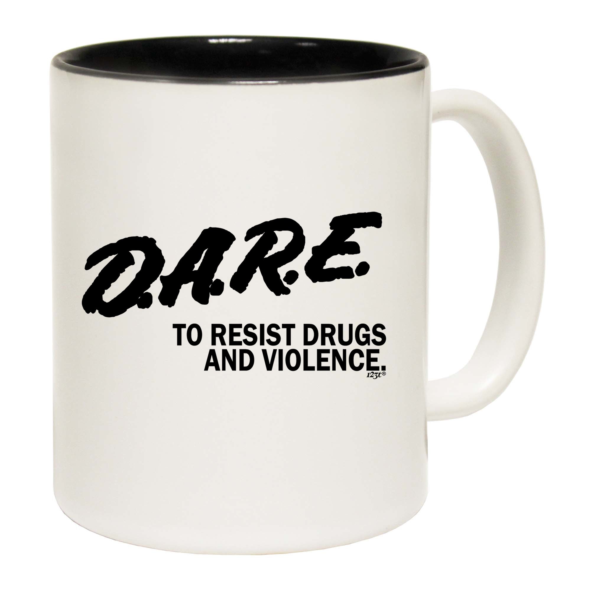 Dare To Resist Drugs And Violence - Funny Coffee Mug
