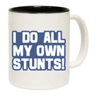 Bold Do All My Own Stunts - Funny Coffee Mug Cup