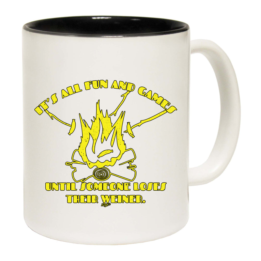 Its All Fun And Games Until Someone Weiner - Funny Coffee Mug