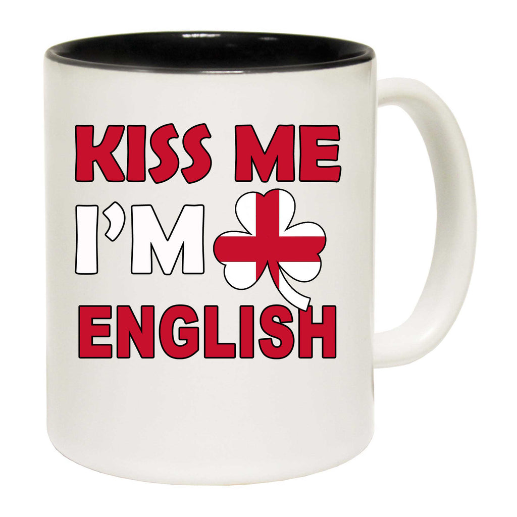 Kiss Me Im English England Flag Lucky - Funny Coffee Mug