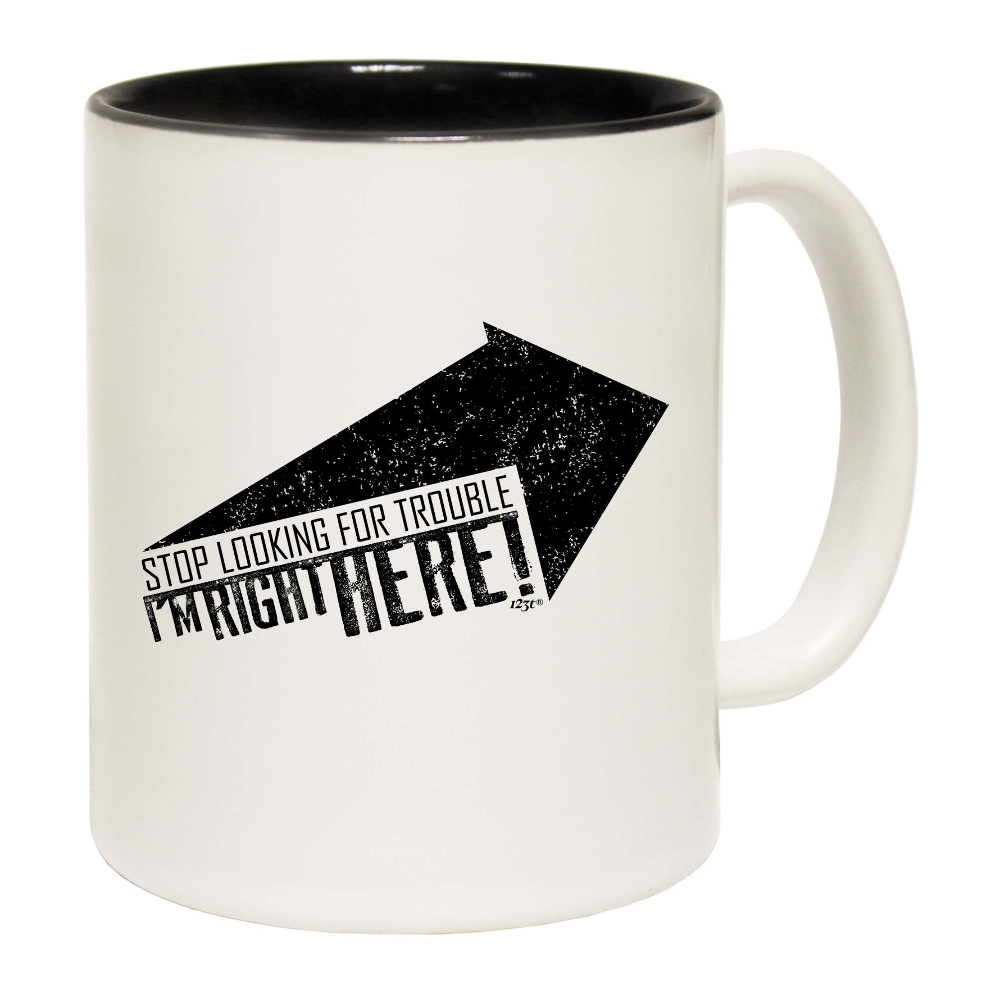 Stop Looking For Trouble - Funny Coffee Mug