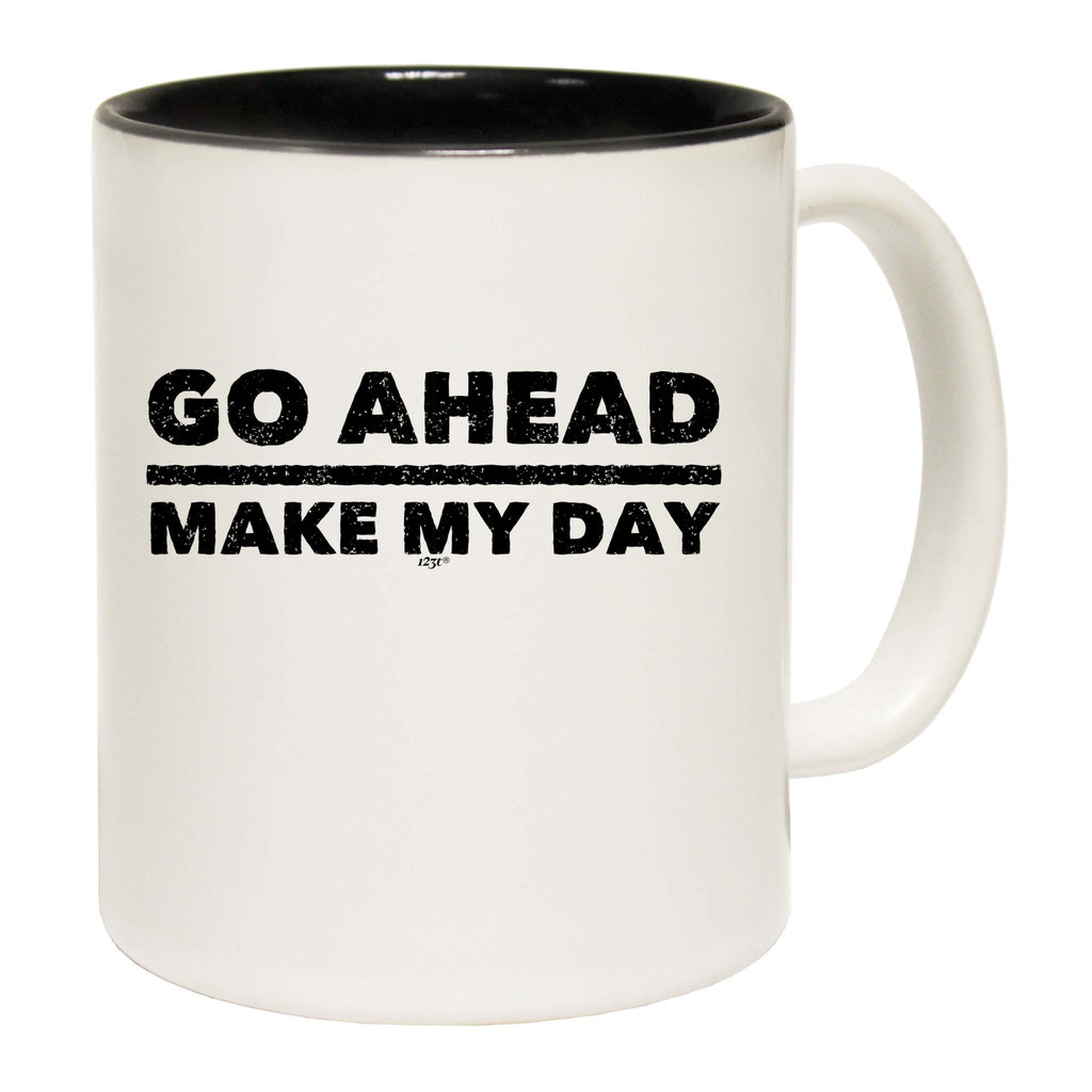 Go Ahead Make My Day - Funny Coffee Mug Cup