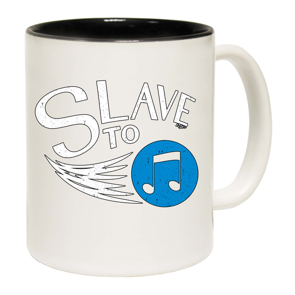 Slave To Music - Funny Coffee Mug