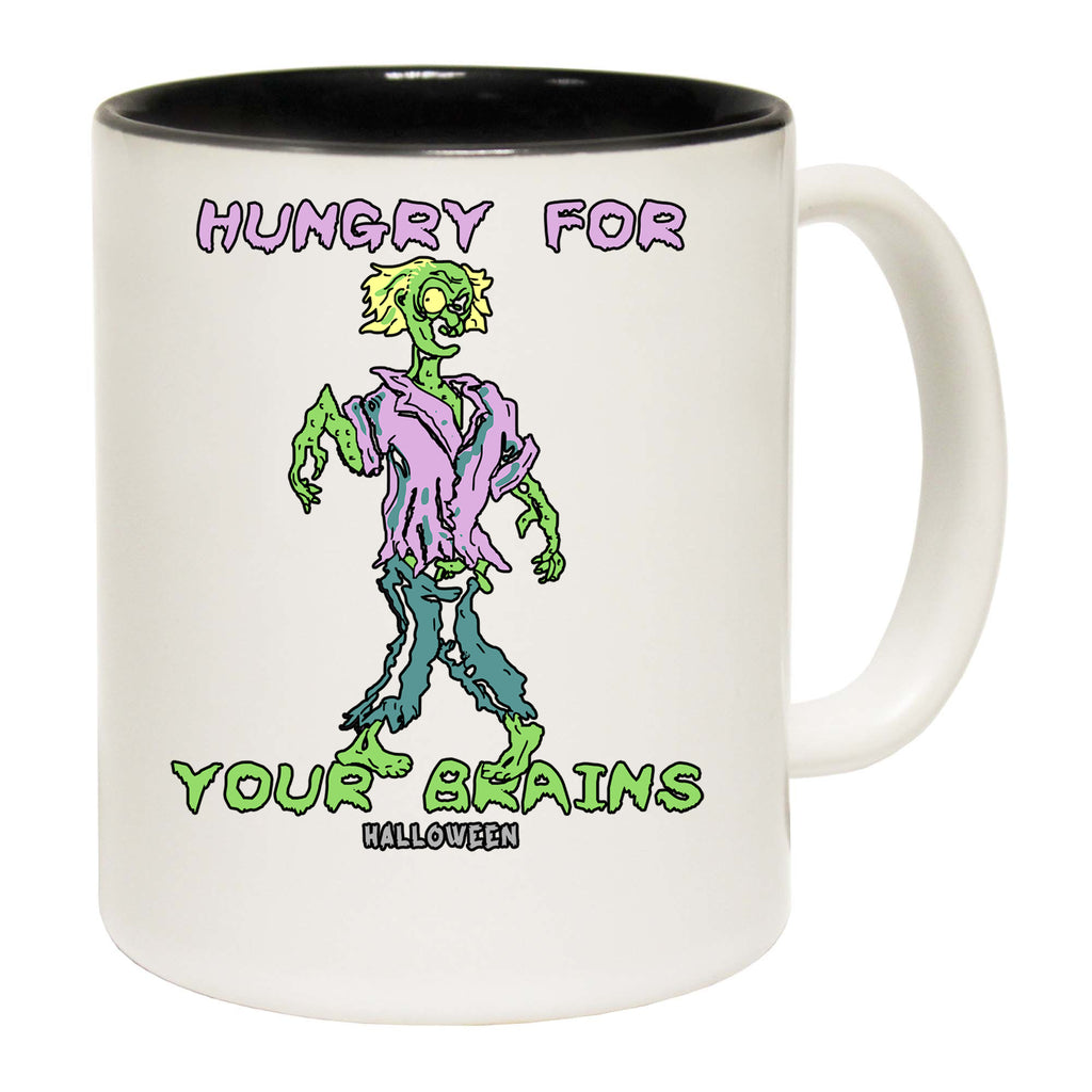 Hungry For Your Brains Halloween - Funny Coffee Mug