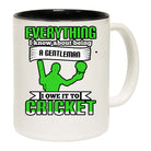 Cricket Everything I Know About Being A Gentleman I Owe It To Cricket - Funny Coffee Mug
