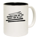 Pm Always Look On The White Side Of Life - Funny Coffee Mug