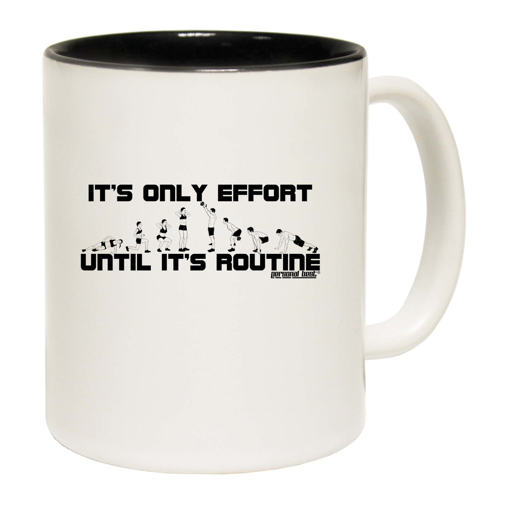 Pb Its Only Effort - Funny Coffee Mug