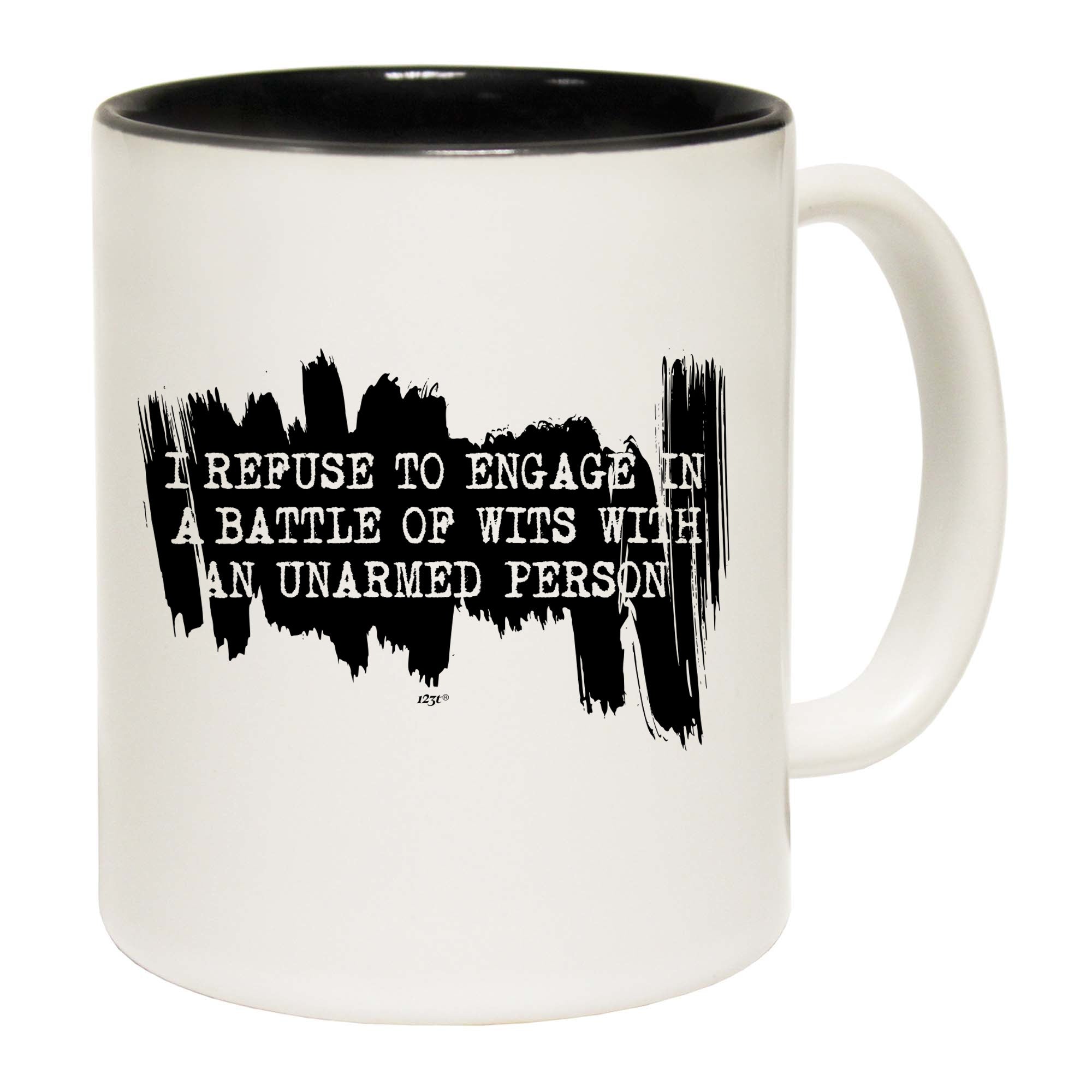 Refuse To Engage In A Battle Of Wits Unarmed Person - Funny Coffee Mug