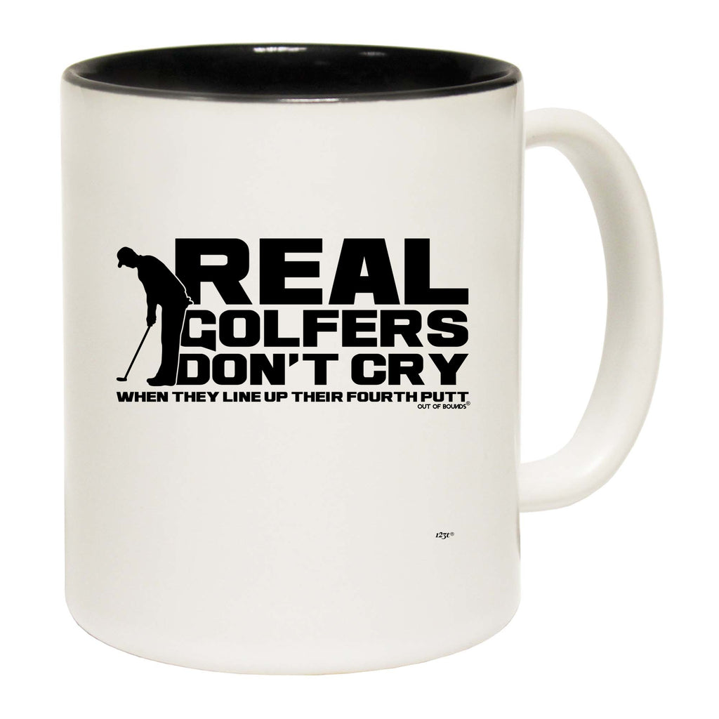 Oob Real Golfers Dont Cry When They Line Up Their Forth Putt - Funny Coffee Mug
