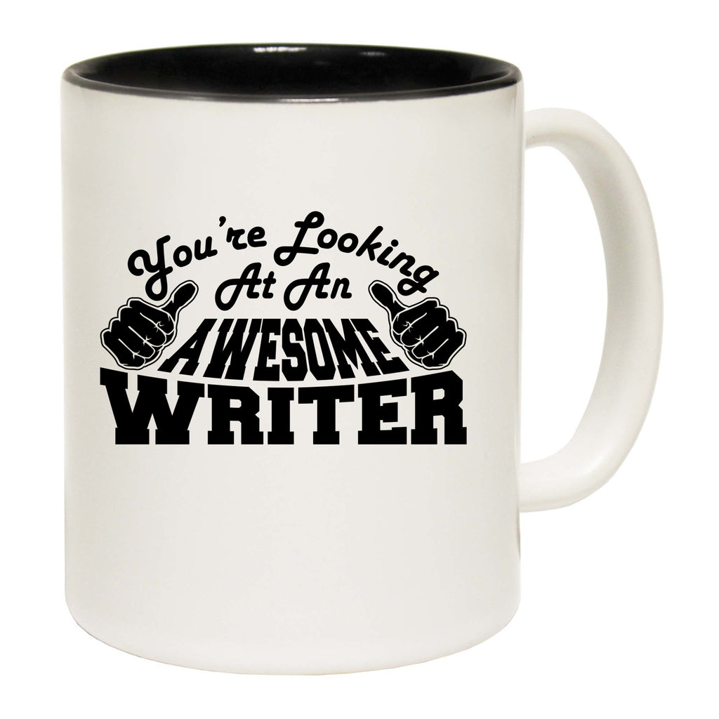 Youre Looking At An Awesome Writer - Funny Coffee Mug