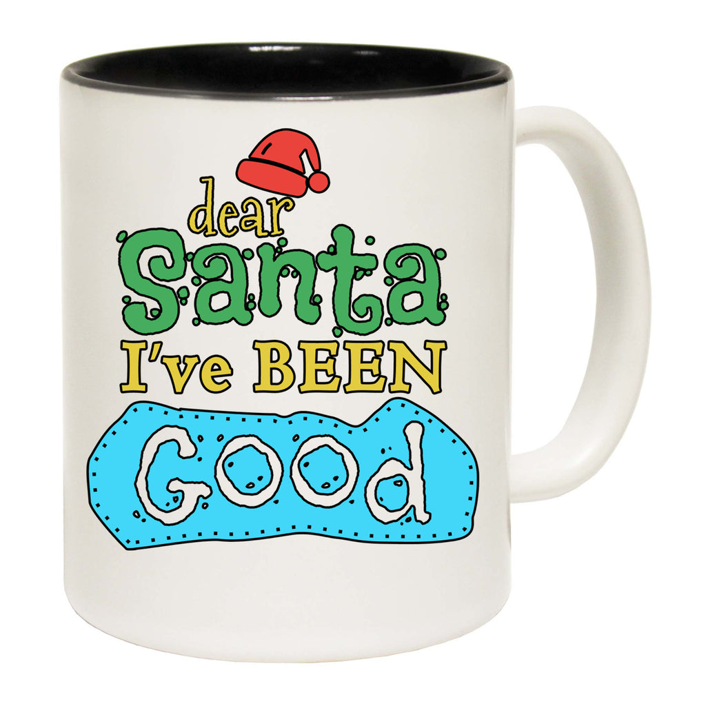 Dear Santa Ive Been Good Christmas Xmas - Funny Coffee Mug