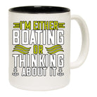Sailing Im Either Boating Or Thinking About It - Funny Coffee Mug