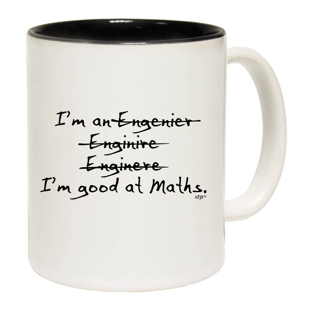 Engineer Im Good At Maths - Funny Coffee Mug Cup
