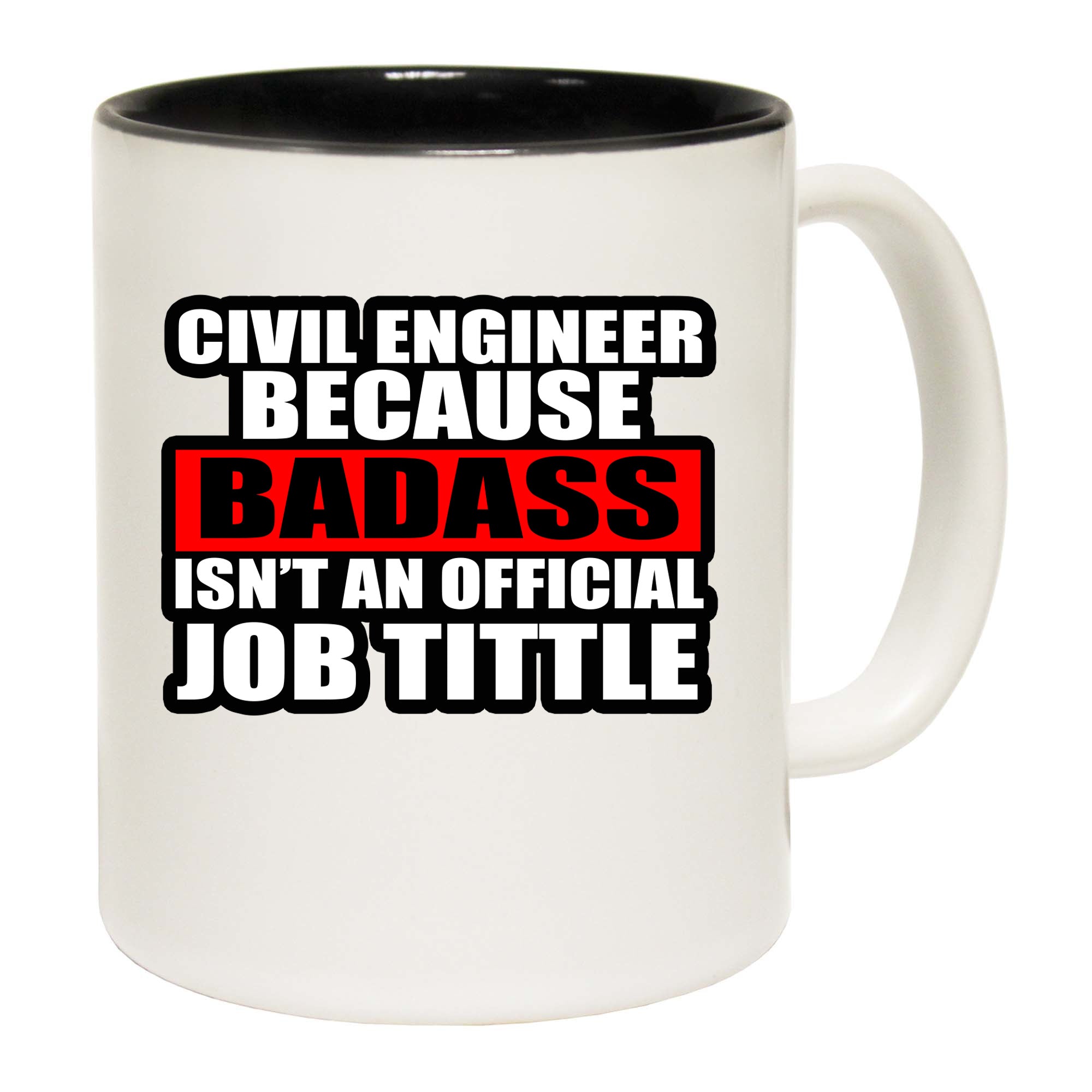 Civil Engineer Badass Isnt An Official Job Title - Funny Coffee Mug