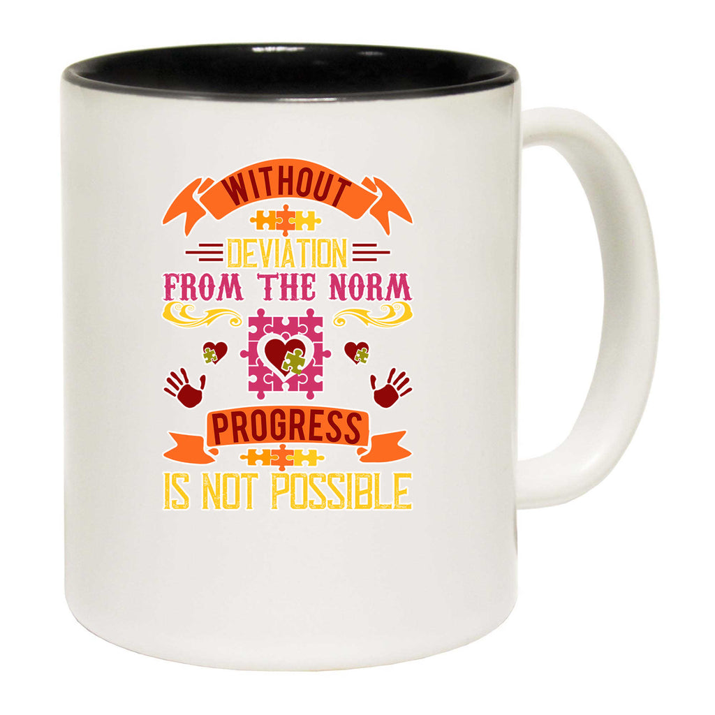 Without Deviation From The Norm Autism - Funny Coffee Mug