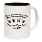 Best Friends Dont Care If Your House Is Clean - Funny Coffee Mug Cup