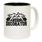 Youre Looking At An Awesome Decorator - Funny Coffee Mug