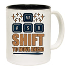 Wasd Shirt To Move Ahead - Funny Coffee Mug