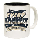 Every Takeoff Is Optional. Every Landing Is Mandatory 01 - Funny Coffee Mug