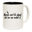 Nurses Cant Fix Stupid But We Can Sedate It - Funny Coffee Mug