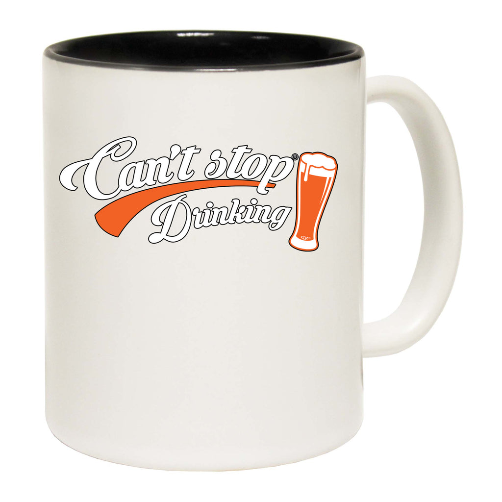 Cant Stop Drinking Beer - Funny Coffee Mug Cup